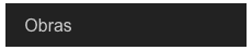    Obras